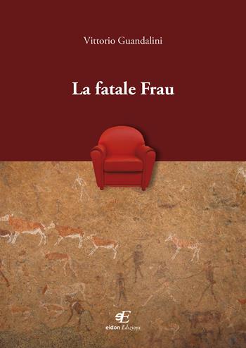 La fatale Frau - Vittorio Guandalini - Libro Eidon Edizioni 2020, Daphne | Libraccio.it