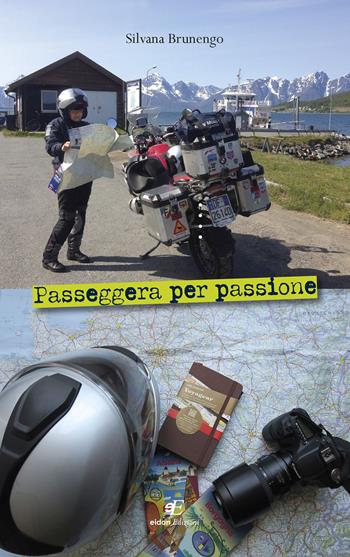 Passeggera per passione - Silvana Brunengo - Libro Eidon Edizioni 2023, Fidia | Libraccio.it