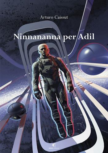 Ninnananna per Adil - Arturo Caissut - Libro Eidon Edizioni 2023, San Giorgio | Libraccio.it