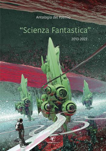Antologia del premio «Scienza fantastica»  - Libro Eidon Edizioni 2023, San Giorgio | Libraccio.it