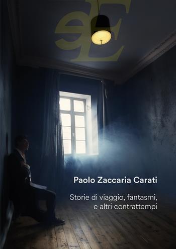 Storie di viaggio, fantasmi, e altri contrattempi - Paolo Zaccaria Carati - Libro Eidon Edizioni 2025 | Libraccio.it