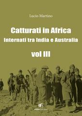 Catturati in Africa Internati tra India e Australia