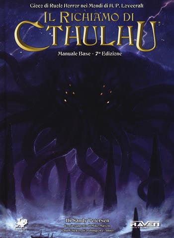 Il richiamo di Chtulhu. Manuale base. Ediz. a colori - Sandy Petersen - Libro Raven 2017 | Libraccio.it