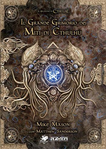Il grande grimorio della magia dei miti di Cthulhu - Mike Mason, Matthew Sanderson - Libro Raven 2023 | Libraccio.it