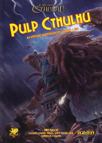 Pulp Cthulhu. Avventure adrenaliniche contro i miti - Mike Mason - Libro Raven 2018 | Libraccio.it