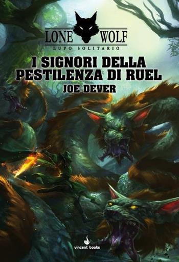 I signori della pestilenza di Ruel. Lupo solitario. Vol. 13 - Joe Dever - Libro Vincent Books 2018, Gamebook | Libraccio.it