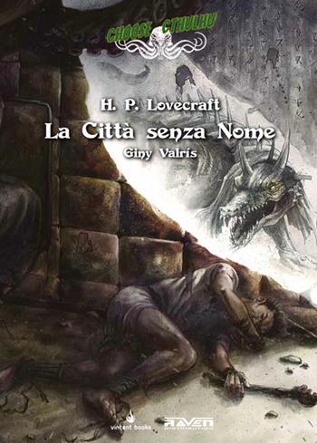 Città senza nome. Choose Cthulhu. Libro game. Vol. 4 - Howard P. Lovecraft - Libro Raven 2019 | Libraccio.it