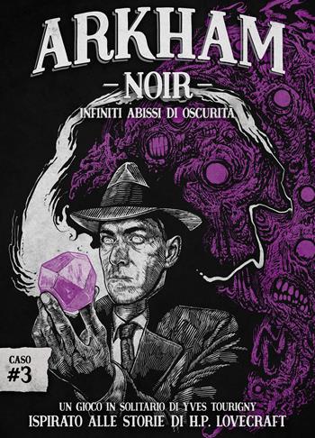 Arkham Noir. Caso 3: Infiniti abissi di oscurità. Il solitario di Providence - Yves Tourigny - Libro Raven 2021, Arkham noir | Libraccio.it