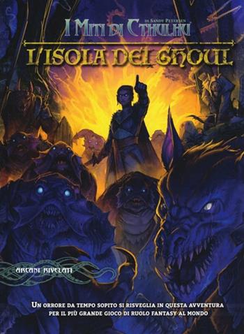 I miti di Cthulhu. L'Isola dei Ghoul. Avventura per personaggi dal 1° al 14° livello - Sandy Petersen, Matt Corley, Luna Malaguti - Libro Raven 2021 | Libraccio.it