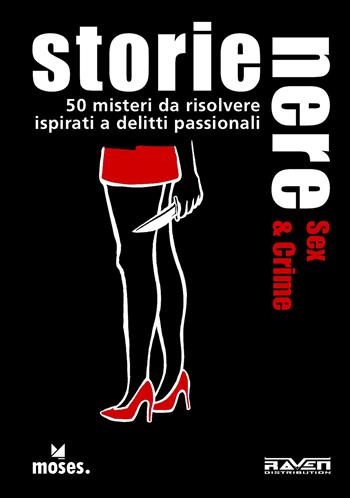 Storie nere. Sex and crime. 50 misteri da risolvere - Nicola Berger - Libro Raven 2021 | Libraccio.it