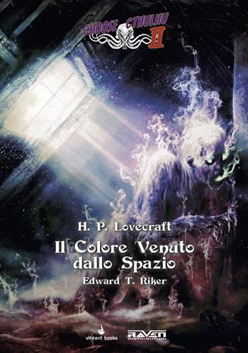 Il colore venuto dallo spazio. Choose Cthulhu II. Vol. 1 - Howard P. Lovecraft - Libro Raven 2021 | Libraccio.it