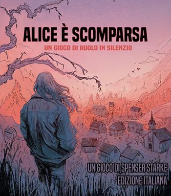 Alice è scomparsa. Un gioco di ruolo in silenzio - Spenser Starke - Libro Raven 2022 | Libraccio.it