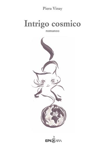 Intrigo cosmico - Piera Vinay - Libro Epigrafia 2017 | Libraccio.it