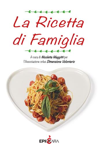 La ricetta di famiglia  - Libro Epigrafia 2017 | Libraccio.it