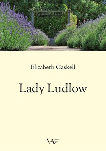 My Lady Ludlow. Ediz. integrale - Elizabeth Gaskell - Libro Vita Activa 2016 | Libraccio.it