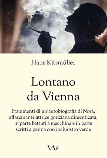 Lontano da Vienna - Hans Kitzmüller - Libro Vita Activa 2023, Trame | Libraccio.it