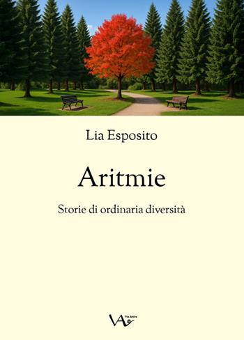 Aritmie. Storie di ordinaria diversità - Lia Esposito - Libro Vita Activa 2025, Trame | Libraccio.it