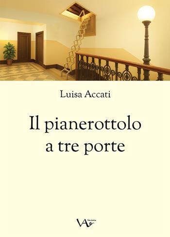 Il pianerottolo a tre porte - Luisa Accati - Libro Vita Activa 2025, Trame | Libraccio.it