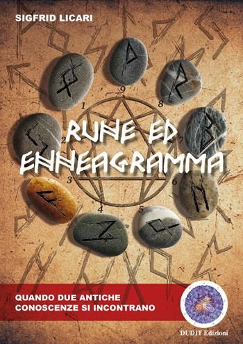 Rune ed enneagramma. Quando due antiche conoscenze si incontrano - Sigfrid Licari - Libro Dudit 2017 | Libraccio.it