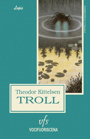 Troll - Theodor Kittelsen - Libro Vocifuoriscena 2017, Lapis | Libraccio.it