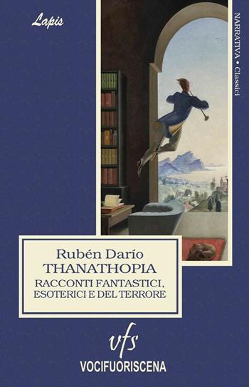 Thanathopia - Rubén Darío - Libro Vocifuoriscena 2016 | Libraccio.it