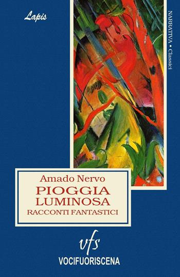 Pioggia luminosa - Amado Nervo - Libro Vocifuoriscena 2019, Lapis | Libraccio.it