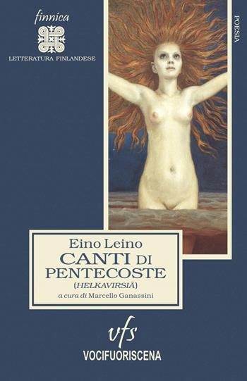 Canti di Pentecoste. Testo finlandese a fronte - Eino Leino - Libro Vocifuoriscena 2022 | Libraccio.it