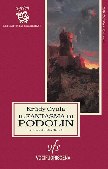 Il fantasma di Podolin - Gyula Krúdy - Libro Vocifuoriscena 2022 | Libraccio.it