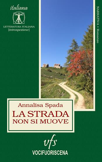 La strada non si muove - Annalisa Spada - Libro Vocifuoriscena 2022 | Libraccio.it
