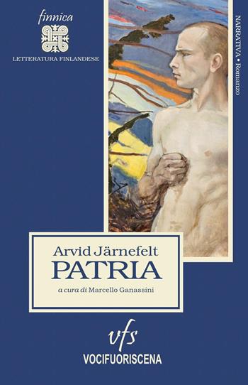 Patria - Arvid Järnefelt - Libro Vocifuoriscena 2023, Bifröst finnica | Libraccio.it