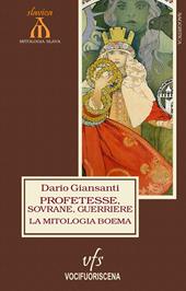 La mitologia boema. Profetesse, sovrane, guerriere