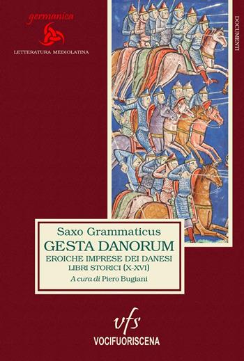 Gesta Danorum. Eroiche imprese dei danesi. Libri storici (X-XVI) - Saxo Grammaticus - Libro Vocifuoriscena 2024 | Libraccio.it