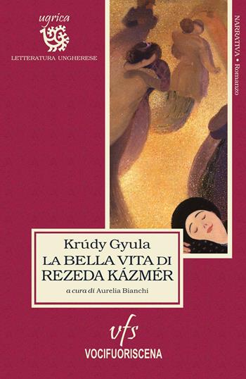 La bella vita di Rezeda Kázmér - Gyula Krúdy - Libro Vocifuoriscena 2025 | Libraccio.it