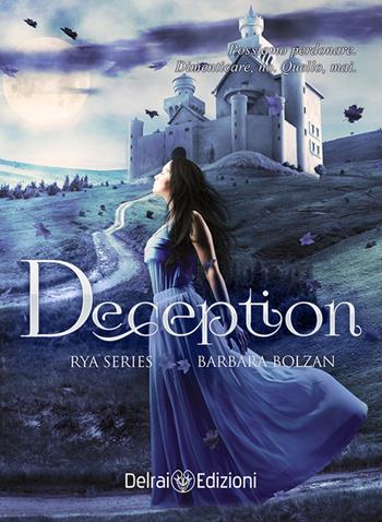 Deception. Rya series. Vol. 3 - Barbara Bolzan - Libro Delrai Edizioni 2017 | Libraccio.it