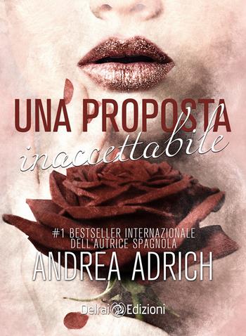 Una proposta inaccettabile - Andrea Adrich - Libro Delrai Edizioni 2018 | Libraccio.it