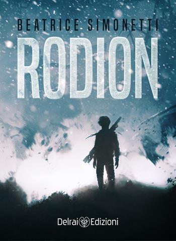 Rodion - Beatrice Simonetti - Libro Delrai Edizioni 2018 | Libraccio.it