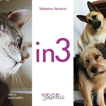 In 3 - Valentina Veratrini - Libro Voce in Capitolo 2017 | Libraccio.it
