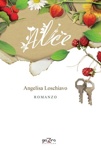 Alice - Angelisa Loschiavo - Libro Giazira Scritture 2018, Le albe | Libraccio.it