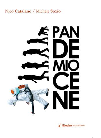 Pandemiocene - Nico Catalano, Michele Sozio - Libro Giazira Scritture 2021 | Libraccio.it