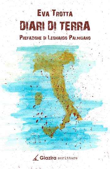 Diari di terra - Eva Trotta - Libro Giazira Scritture 2021 | Libraccio.it