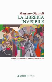 La libreria invisibile. Stralci ed estratti da libri immaginari