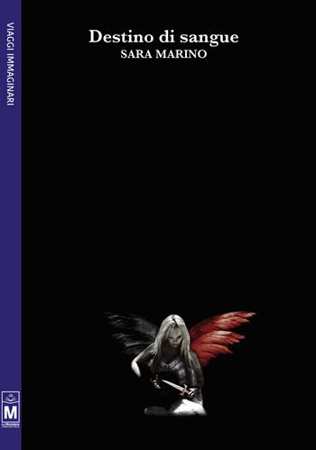 Destino di sangue - Sara Marino - Libro Le Mezzelane Casa Editrice 2017, Viaggi immaginari | Libraccio.it