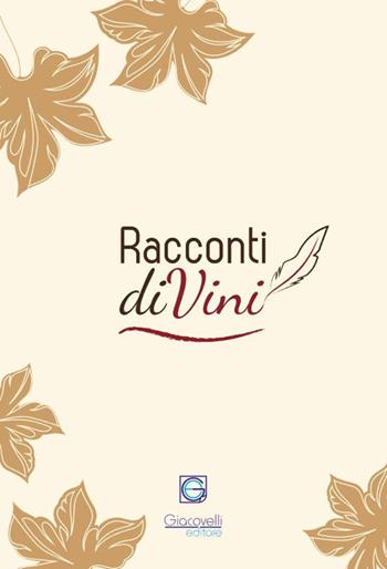 Racconti diVini. Concorso letterario 2018  - Libro Giacovelli Editore 2018 | Libraccio.it