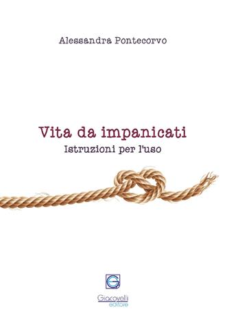 Vita da impanicati. Istruzioni per l'uso - Alessandra Pontecorvo - Libro Giacovelli Editore 2019 | Libraccio.it