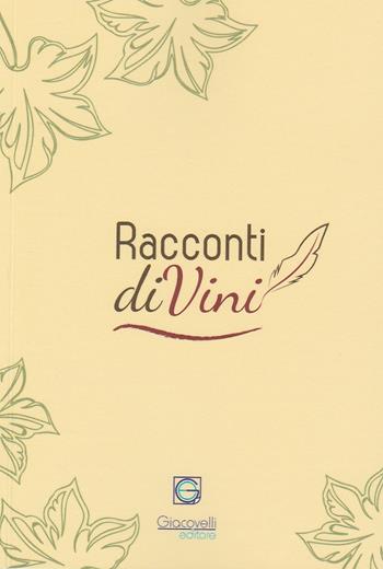 Racconti diVini  - Libro Giacovelli Editore 2019 | Libraccio.it