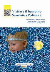 Visitare il bambino. Semeiotica pediatrica