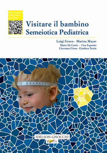 Visitare il bambino. Semeiotica pediatrica  - Libro Athena Audiovisuals 2018, Per il pediatra nella pratica quotidiana | Libraccio.it