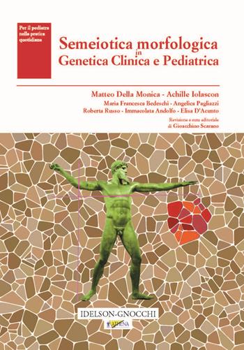 Semeiotica morfologica in genetica clinica e pediatrica - Matteo Della Monica, Achille Iolascon - Libro Athena Audiovisuals 2022 | Libraccio.it