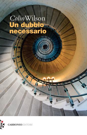 Un dubbio necessario - Colin Wilson - Libro Carbonio Editore 2017, Cielo stellato | Libraccio.it