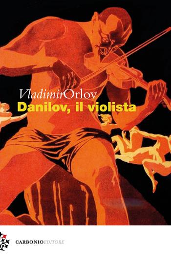 Danilov, il violista - Vladimir Orlov - Libro Carbonio Editore 2019, Cielo stellato | Libraccio.it